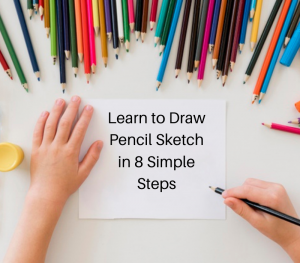 Leran to Draw Pencil Sketch in 8 Simple Steps