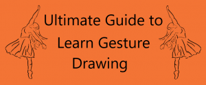 Ultimate Guide to Learn Gesture Drawing