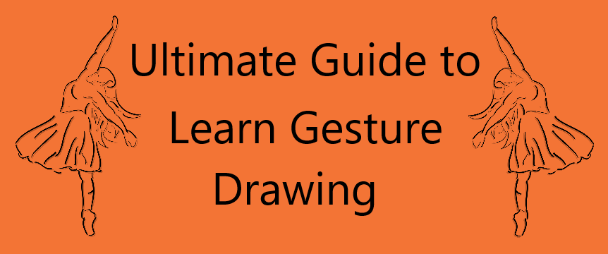 Ultimate Guide to Learn Gesture Drawing