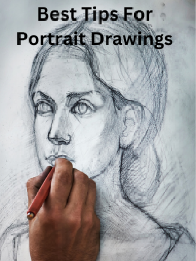Best Tips For Portrait Drawings